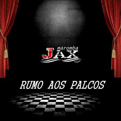 Rumo aos Palcos By JAX MAROMBA's cover