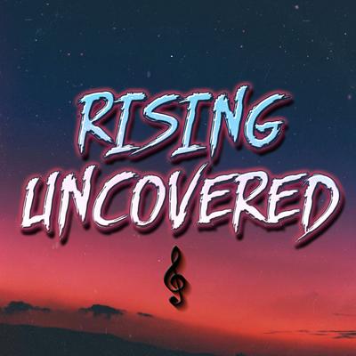 Rising Uncovered's cover