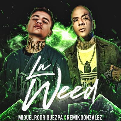 La Weed By Miguel Rodriguez Pa, Remik Gonzalez's cover