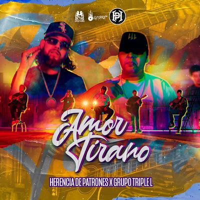 Amor Tirano (feat. Herencia de Patrones)'s cover