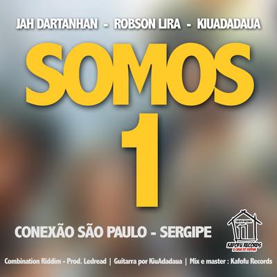 Somos 1 By Jah Dartanhan, KiuAdadaua, Robson Lira's cover