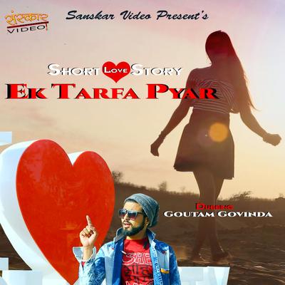 Ek Tarfa Pyar By Goutam Govinda's cover