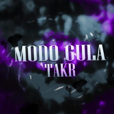 Modo Gula By Takr, Sidney Scaccio, Felícia Rock's cover