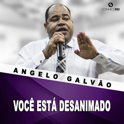 Você Está Desanimado, Pt. 1 (Ao Vivo) By Angelo Galvão's cover