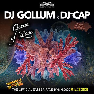 Ocean of Love (The Official Easter Rave Hymn 2020) (Snipes & Murf Extended Remix) By DJ Gollum, Dj Cap, Snipes & Murf's cover