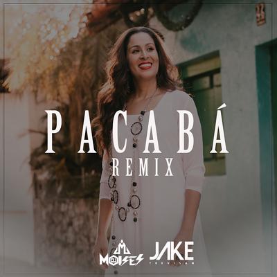 Pacabá (Remix) By DJ Moisés, Jake Trevisan's cover