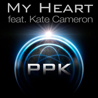 My Heart (M. Pravda Remix) [feat. Kate Cameron] By PPK, Kate Cameron, Kate Cameron, M. Pravda's cover