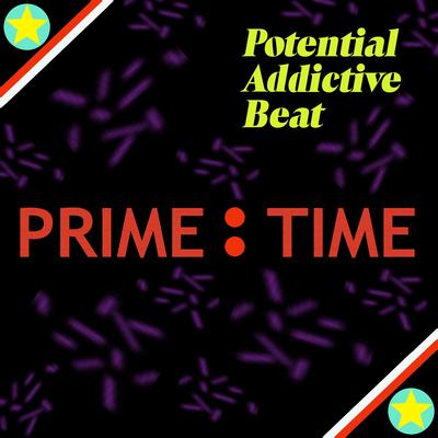 Prime Time By Potential Addictive Beat's cover