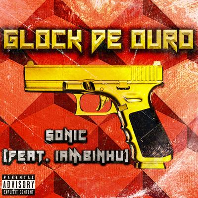 Glock de Ouro By $onic, BIN's cover