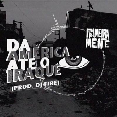 Da América Até o Iraque By PrimeiraMente's cover