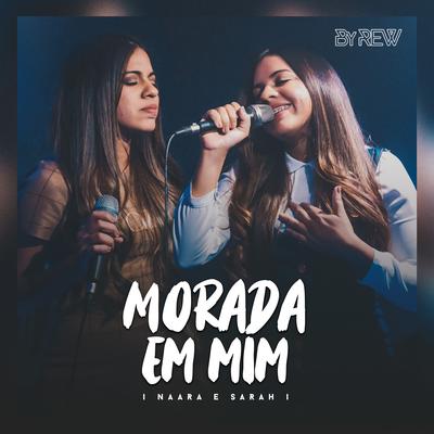 Morada em Mim By Naara e Sarah, ByREW's cover