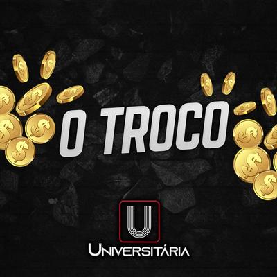 O Troco By Banda Universitária's cover