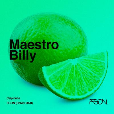 Caipirinha (Fgon Remix) By Maestro Billy's cover