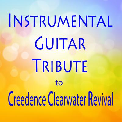 Instrumental Guitar Tribute to Creedence Clearwater Revival's cover