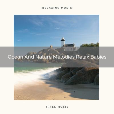 Ocean And Nature Melodies Relax Babies's cover