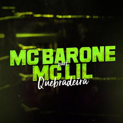 Quebradeira By Mc Barone, MC Lil's cover