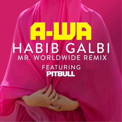 Habib Galbi (feat. Pitbull) [Mr. Worldwide Remix] By A-WA, Pitbull's cover