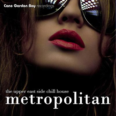 Metropolitan - The Upper East Side Chill House's cover