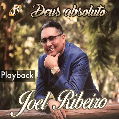 Deus Absoluto (Playback) By Joel Ribeiro, Silvan Santos's cover