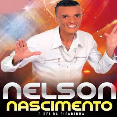 Nova Dança By Nelson Nascimento O Rei Da Pisadinha's cover