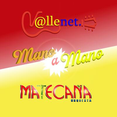 Mano a Mano Matecaña Orquesta y Vallenet's cover