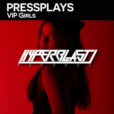 VIP Girls (Original Mix) By PressPlays's cover