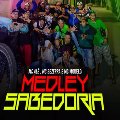 Medley Sabedoria By MC Alê, MC Bezerra, MC Modelo's cover