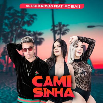 Camisinha By As Poderosas, Mc Elvis's cover