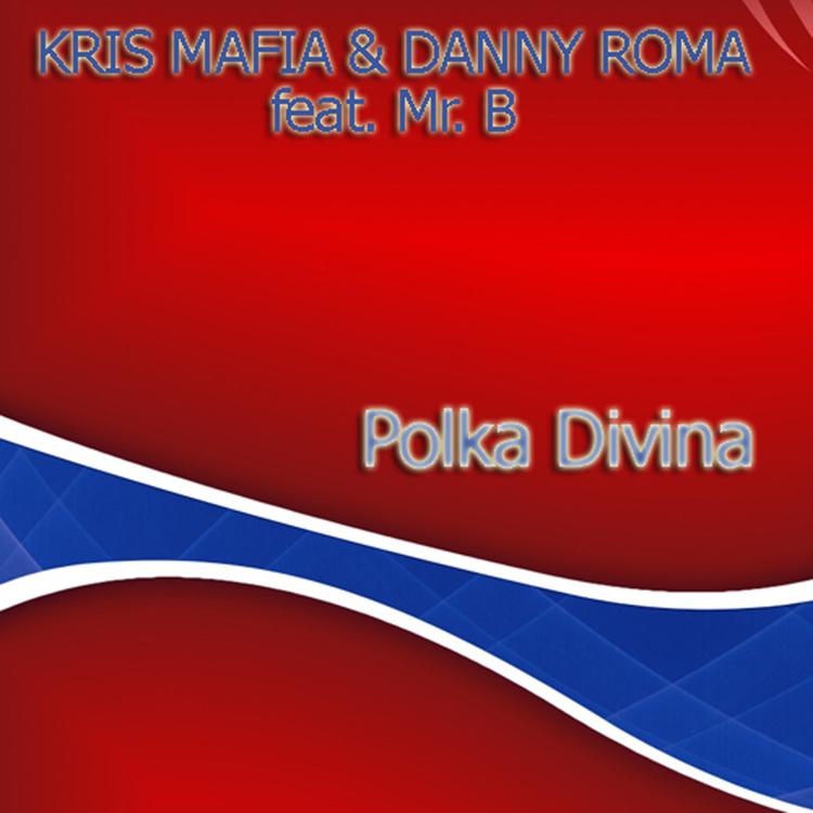 Kris Mafia & Danny Roma feat. Mr. B's avatar image