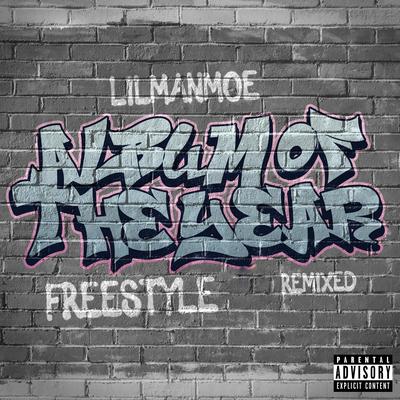 Album of the Year (Freestyle) (Remix) By LilManMoe's cover