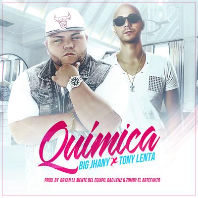 Quimica By Big Jhany, Tony Lenta's cover