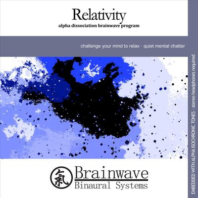 Relativity: Alpha Brainwave Dissociation Program By Brainwave Binaural Systems's cover