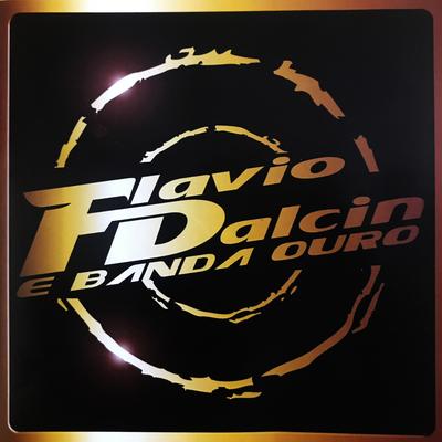 Por Isso Ela Mora Comigo By Flávio Dalcin & Banda Ouro, Banda San Marino, Magrão, Negão's cover
