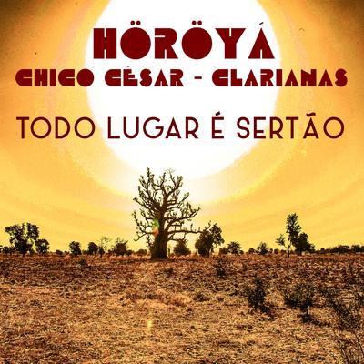 Todo Lugar É Sertão By Clarianas, Horoya, Chico César's cover