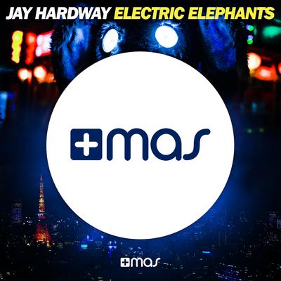 Electric Elephants (Extended Mix) By Jay Hardway's cover