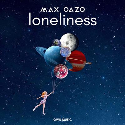 Loneliness By Max Oazo's cover