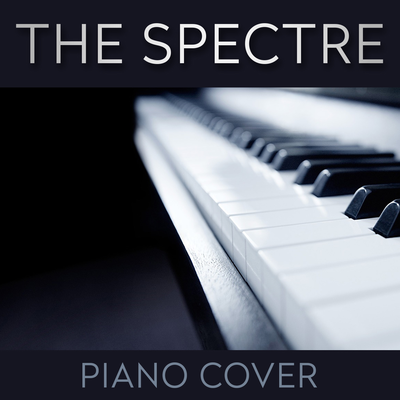 The Spectre (Alan Walker Piano Cover) By The Spectre, Piano Pop Sounds, Piano Dreamers's cover