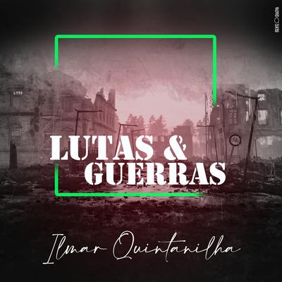 Lutas & Guerras By Ilmar Quintanilha's cover