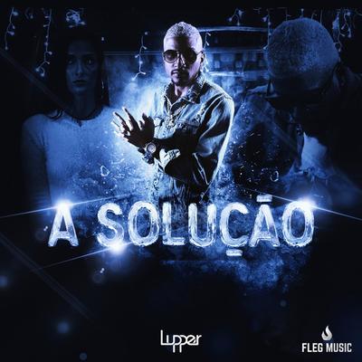 A Solução By Lupper's cover