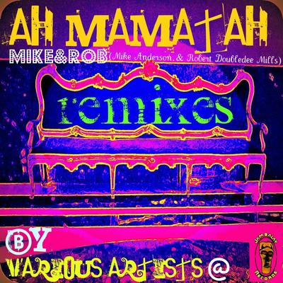 Ah Mamatah (Remixes)'s cover