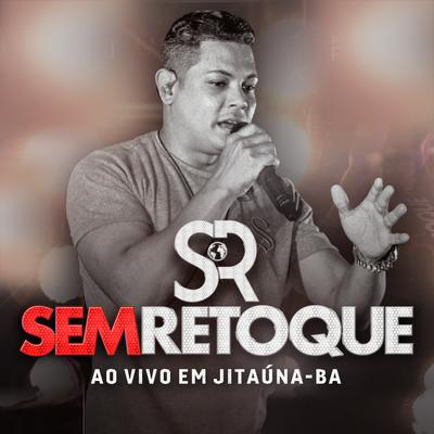 A Mala É Falsa (Ao Vivo) By Sem Retoque's cover