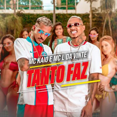 Tanto Faz By MC L da Vinte, Mc Kaio's cover
