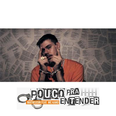 Pouco pra Entender By Mc Kako, Matheuzin ITT's cover