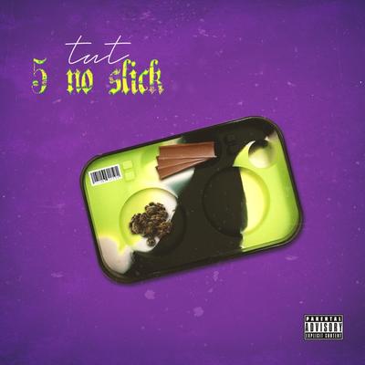 5 No Slick By Tut's cover