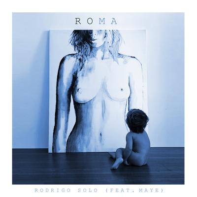 Roma By Rodrigo Solo, Maye Osorio's cover