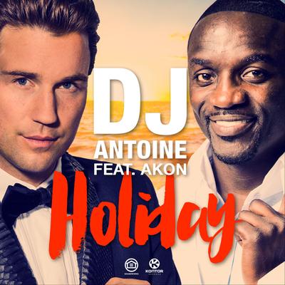 Holiday (Radio Edit) By DJ Antoine, Akon's cover