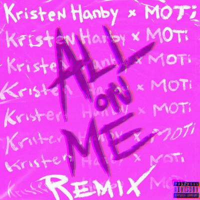 All On Me (MOTi Remix) By MOTi, Kristen Hanby's cover