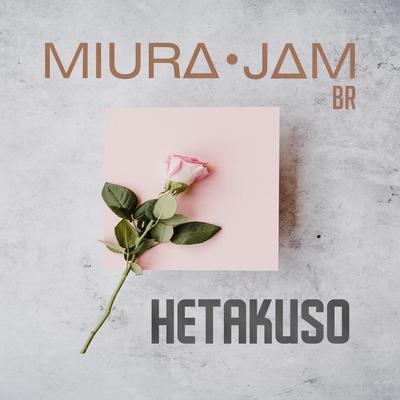 Hetakuso (Given: Movie) By Miura Jam BR's cover