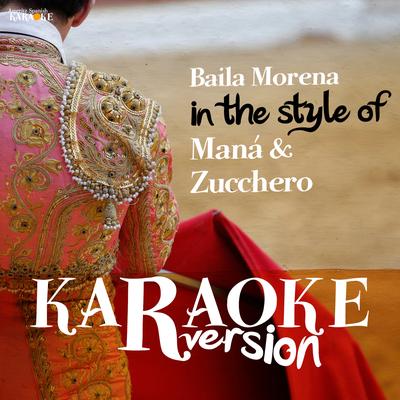 Baila Morena (In the Style of Maná Y Zucchero) [Karaoke Version]'s cover