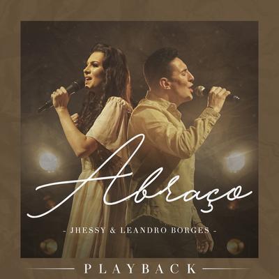 Abraço (Playback) By Jhessy, Leandro Borges's cover